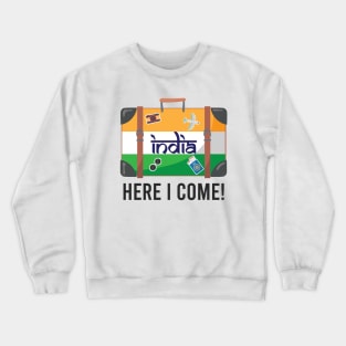 India Here I Come. India Travel India Flag Suitcase Design Crewneck Sweatshirt